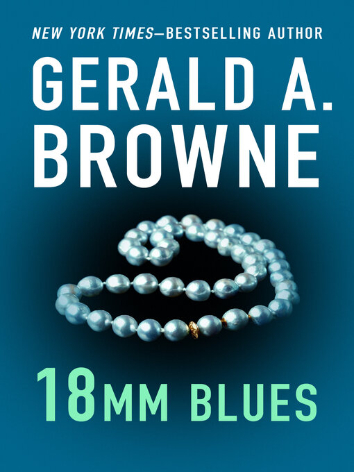 Title details for 18mm Blues by Gerald A. Browne - Available